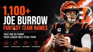 1,100+ Joe Burrow Fantasy Team Names That Are So Funny Your League Will Steal Them 