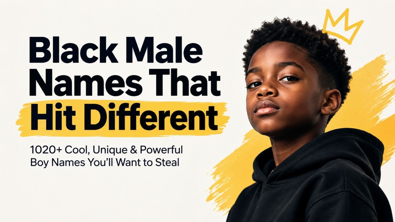 Black Male Names That Hit Different: 1020+ Cool, Unique & Powerful Boy Names You’ll Want to Steal