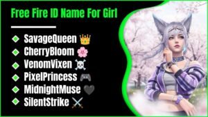 Free Fire ID Name For Girl: 601+ Stylish, Attitude And Aesthetic Name Ideas